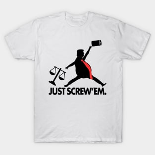 Just Screw'em Funny Trump Do It Parody T-Shirt